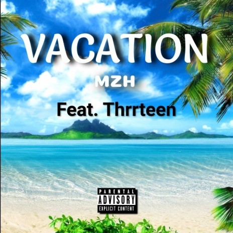Vacation ft. Thrrteen | Boomplay Music