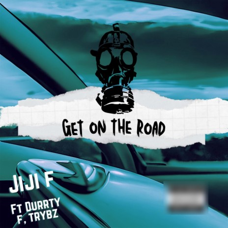 Get on the road (feat. Durrty F) | Boomplay Music