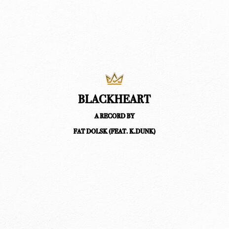 Blackheart ft. k.dunk | Boomplay Music