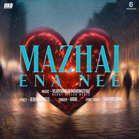 Mazhai Ena Nee ft. Heart Killer Beats & Hp | Boomplay Music