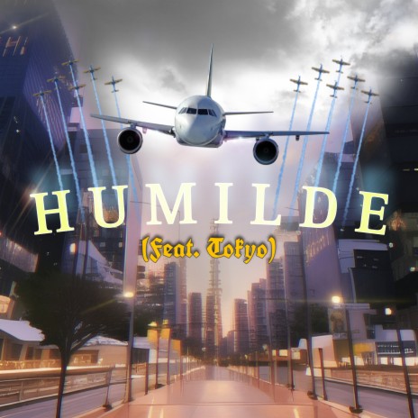 Humilde ft. Tokyo | Boomplay Music