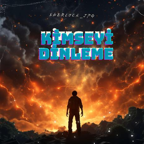 Kimseyi Dinleme | Boomplay Music