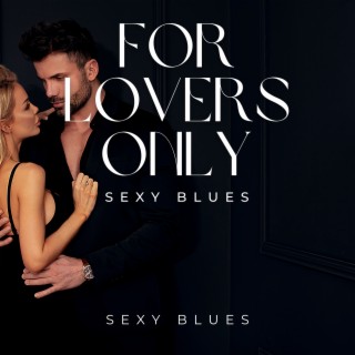 For Lovers Only - Sexy Blues