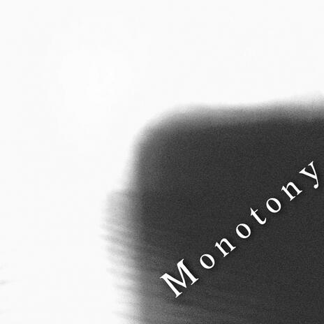 Monotony | Boomplay Music