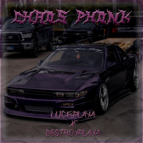 Chaos Phonk ft. Destroy Playa | Boomplay Music