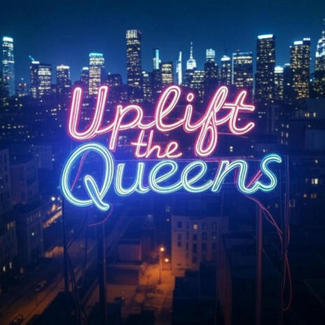 Uplift the Queens | Boomplay Music