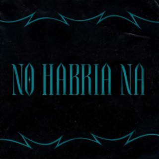 No Habría Na