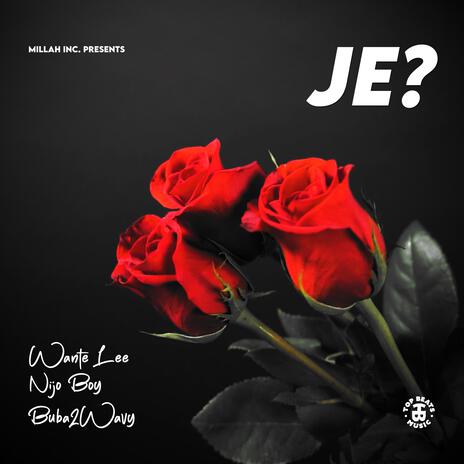 Je? ft. Nijo Boy & Buba2Wavy | Boomplay Music