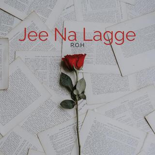 Jee Na Lagge