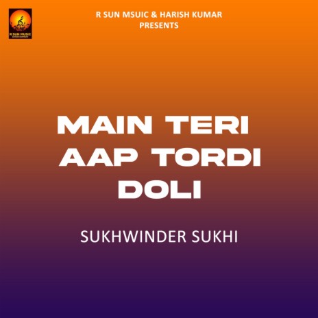 Main Teri Aap Tordi Doli | Boomplay Music