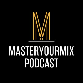 Master Your Mix Podcast