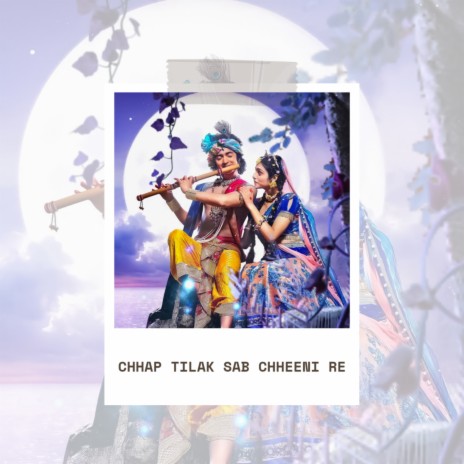 Chaap Tilak Sab Cheeni Re | Boomplay Music