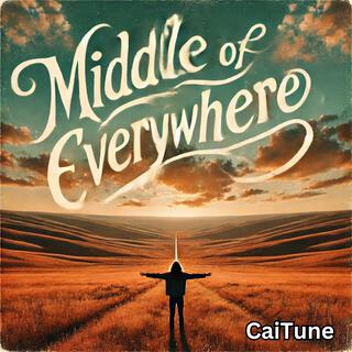 Middle of Everywhere lyrics | Boomplay Music