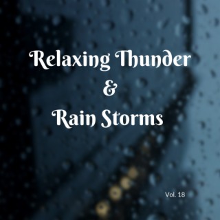 Relaxing Thunder and Rain Storms (Vol.18)