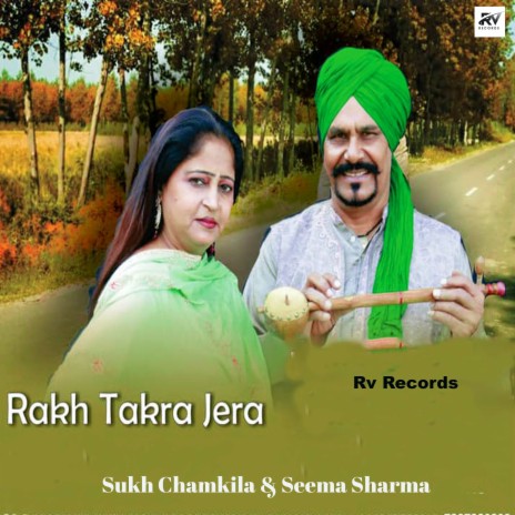 Rakh Takda Jera ft. Seema Sharma | Boomplay Music