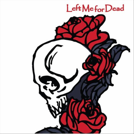 Left Me for Dead | Boomplay Music