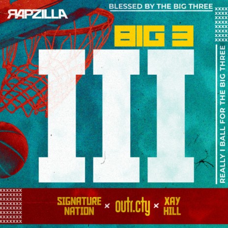 BIG 3 (Radio Edit) ft. Rapzilla, Xay Hill & Signature Nation | Boomplay Music