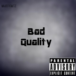 Bad Quailty | Boomplay Music