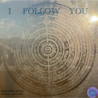 I follow you