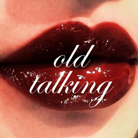 old talking | Boomplay Music