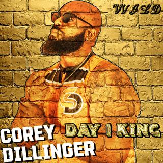 Day 1 King (Corey Dillinger)