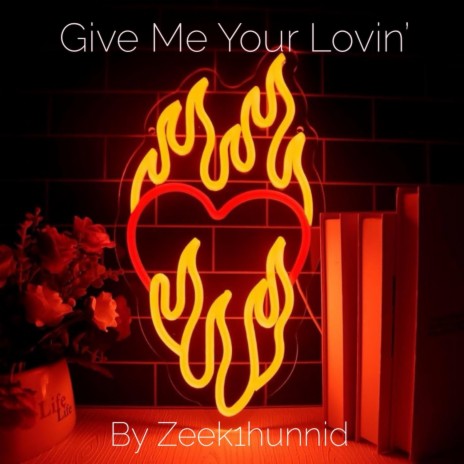 Give Me Your Lovin' | Boomplay Music