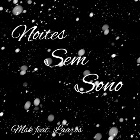 Noites Sem Sono ft. Lauros | Boomplay Music