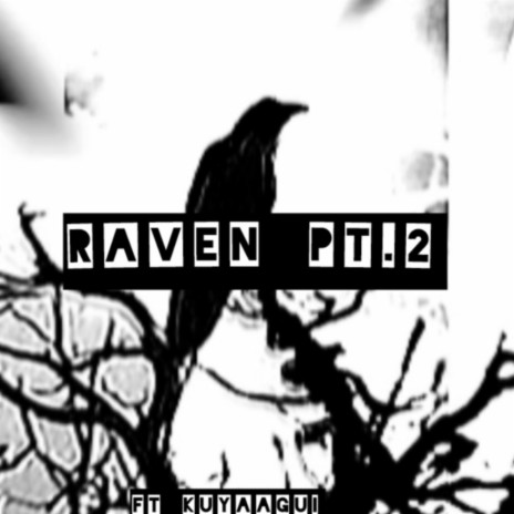 Raven Pt. 2 ft. kuyaagui | Boomplay Music