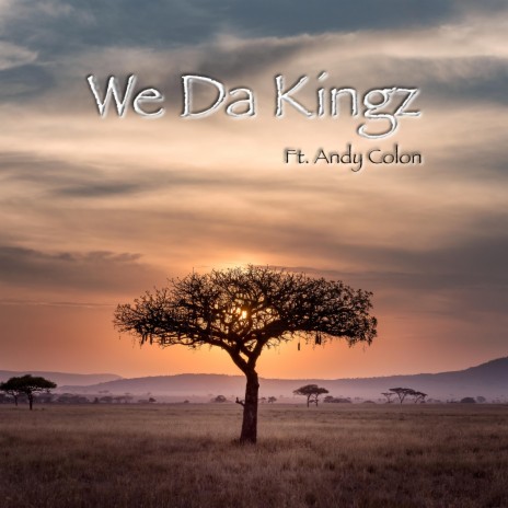 We Da Kingz ft. Andy Colon | Boomplay Music