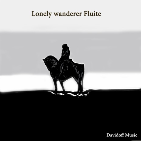 Lonely Wanderer Fluite | Boomplay Music