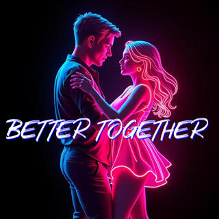 Better Together