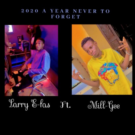 2020 A Year Never to Forget ft. Mill-Gee | Boomplay Music