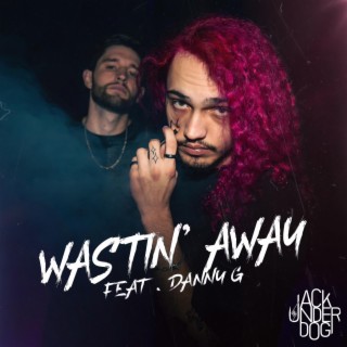 Wastin' Away (Live Acoustic Variant) lyrics | Boomplay Music