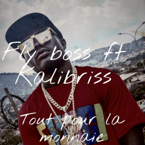 Tout pour la monnaie ft. Kalibriss | Boomplay Music