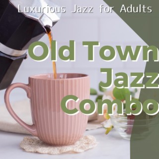 Luxurious Jazz for Adults