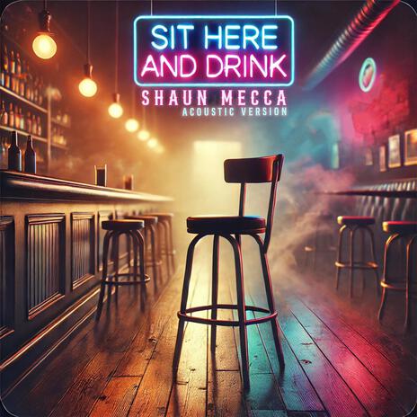 Sit Here And Drink (Acoustic Version) | Boomplay Music