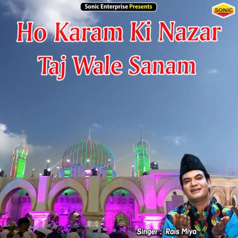 Ho Karam Ki Nazar Taj Wale Sanam (Islamic) | Boomplay Music