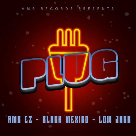 Plug ft. Black Mexico & Lowjack | Boomplay Music