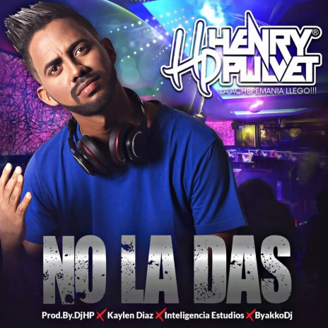 No La Das ft. Henry Pulvet