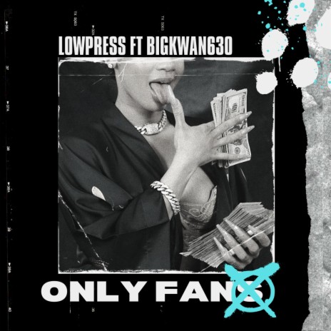 ONLY FANS ft. BIG KWAN | Boomplay Music