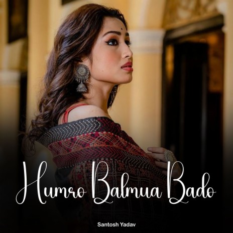 Humro Balmua Bado | Boomplay Music