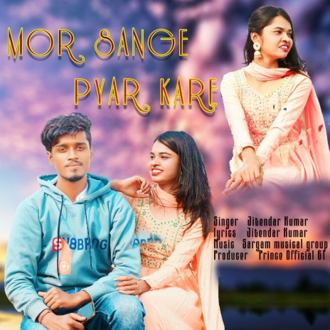 Mor Sange Pyar Kare (Nagpuri) ft. Jitendar Kumar | Boomplay Music