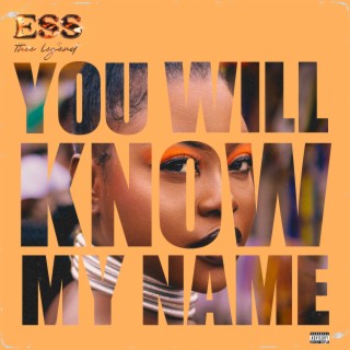 YOU WILL KNOW MY NAME