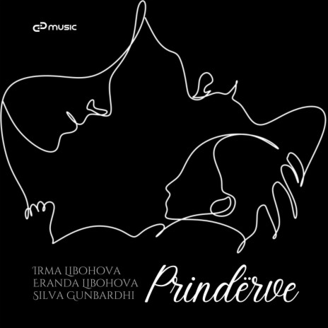 Prinderve ft. Eranda Libohova & Silva Gunbardhi | Boomplay Music