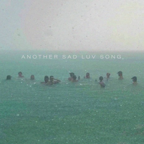 Another Sad Luv Song | Boomplay Music