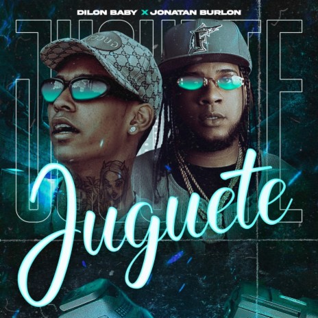 Juguete ft. Dilon Baby | Boomplay Music