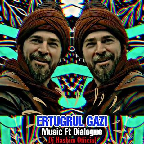 Ertugrul Gazi (Music Ft Dialogue) | Boomplay Music