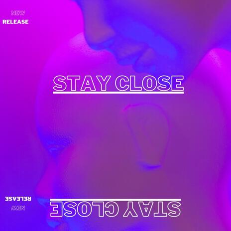 Stay Close