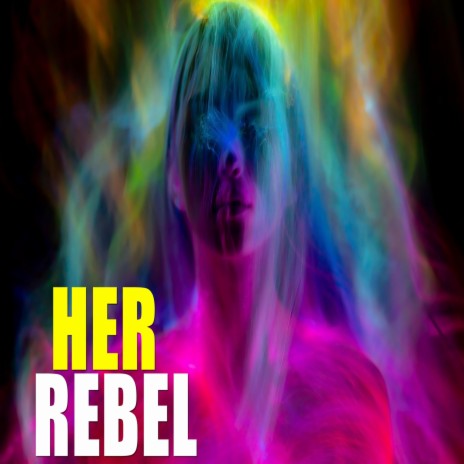 Her Rebel | Boomplay Music