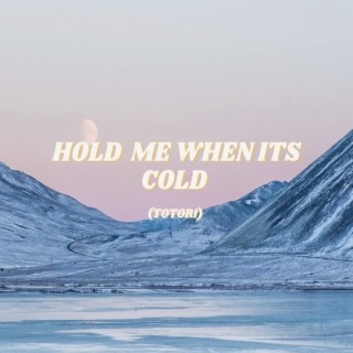 Hold Me When It's Cold (Totori)